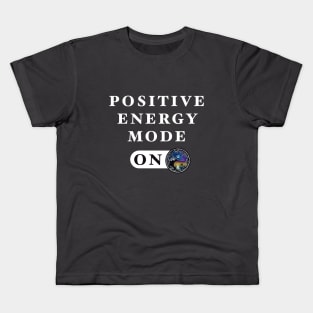 Positive Energy Mode ON - funny yoga quotes Kids T-Shirt